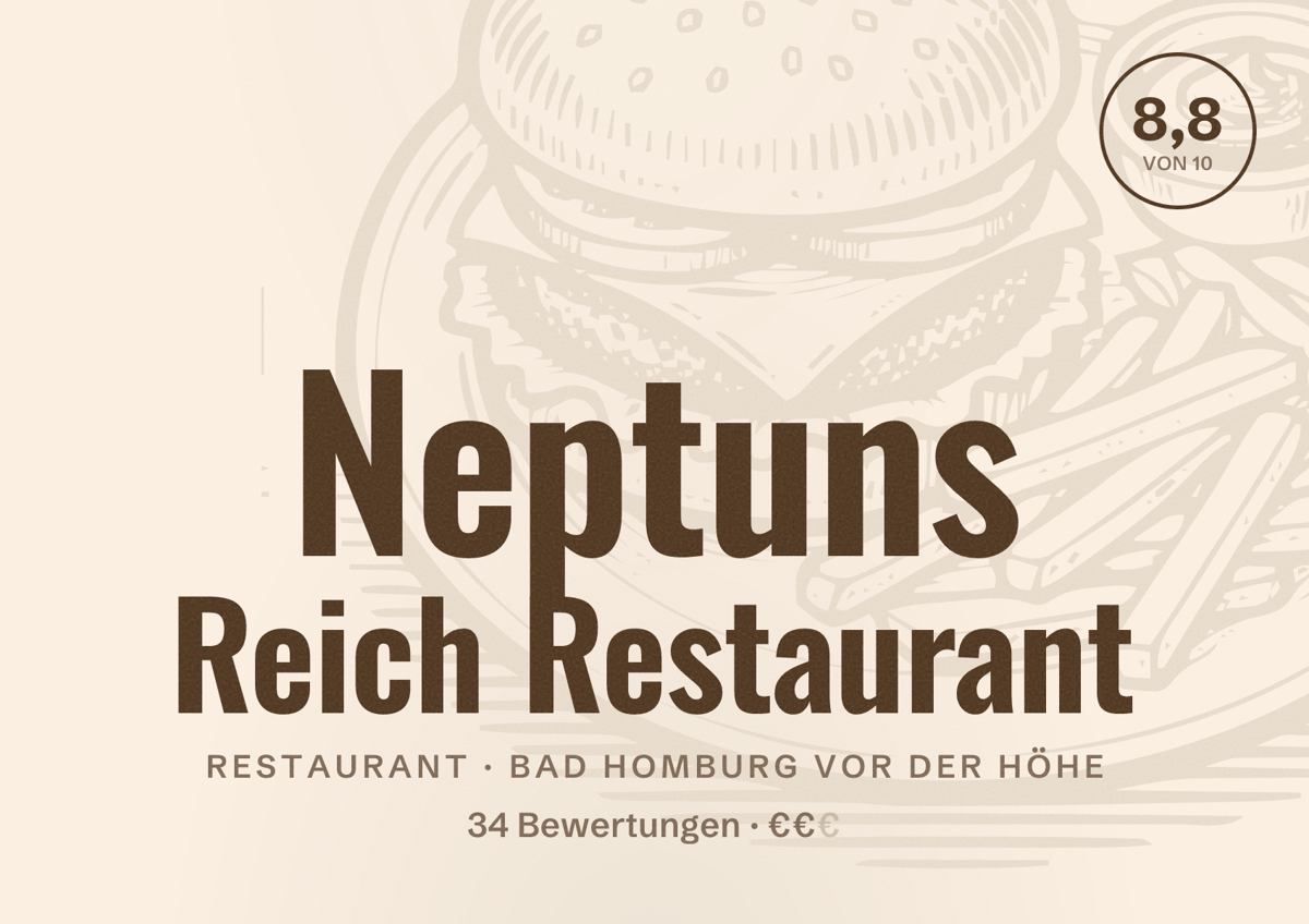 Illustriertes Poster von Neptuns Reich Restaurant, Restaurant in Bad Homburg vor der Höhe: Bewertung 8,8 von 10 aus 34 Bewertungen, Preisniveau €€