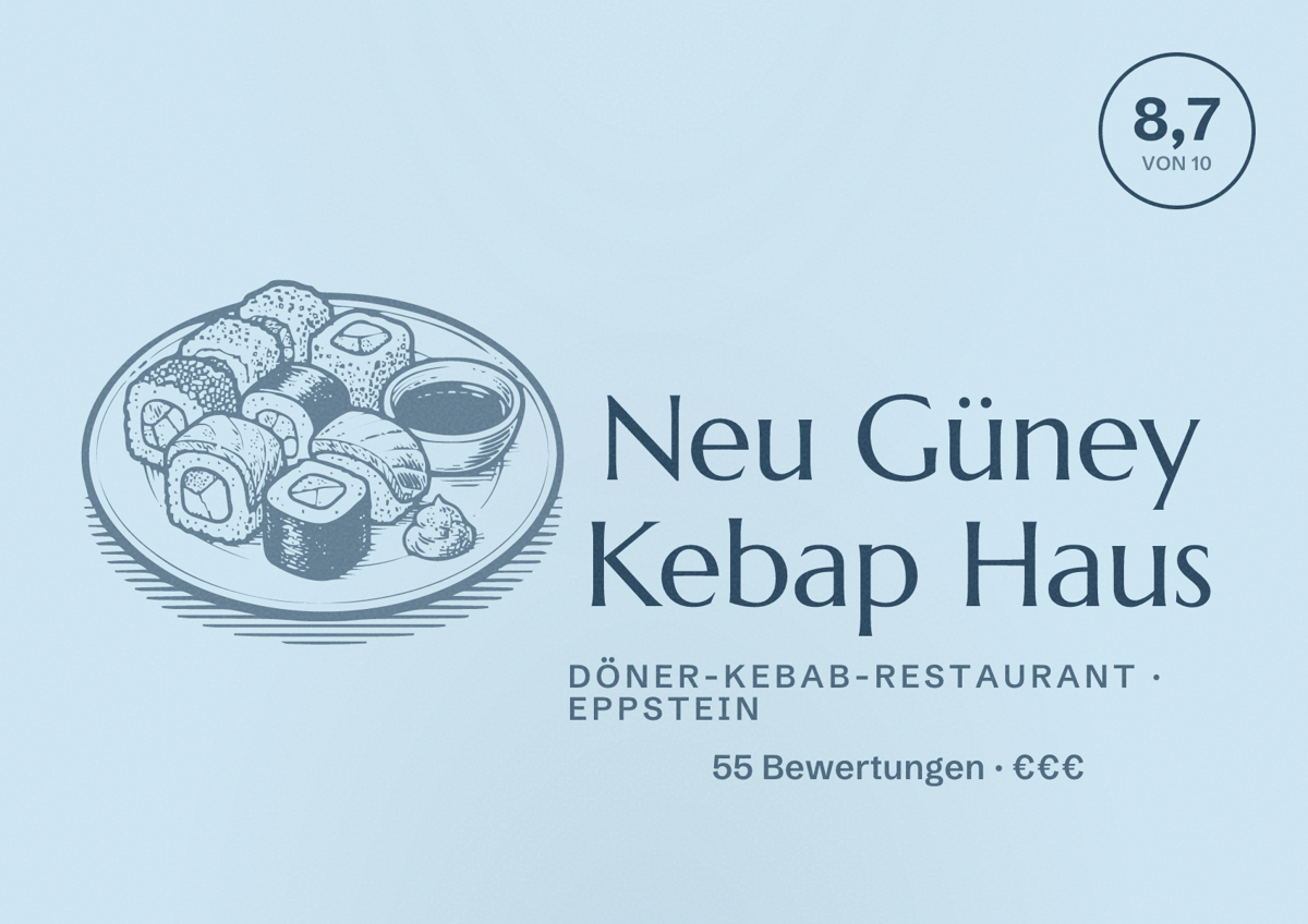 Illustriertes Poster von Neu Güney Kebap Haus, Döner-Kebab-Restaurant in Eppstein: Bewertung 8,7 von 10 aus 55 Bewertungen, Preisniveau €€€