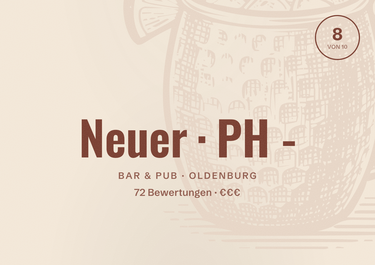 Illustriertes Poster von Neuer PH -, Bar & Pub in Oldenburg: Bewertung 8,0 von 10 aus 72 Bewertungen, Preisniveau €€€