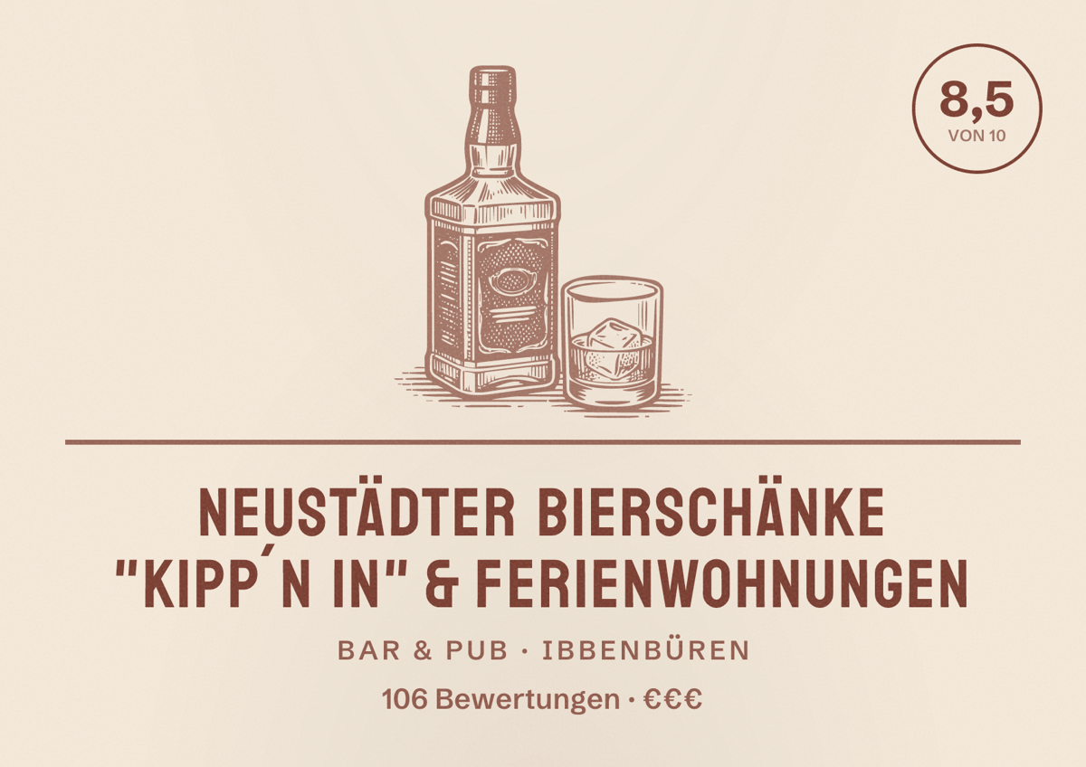 Illustriertes Poster von Neustädter Bierschänke "Kipp´n in" & Ferienwohnungen, Bar & Pub in Ibbenbüren: Bewertung 8,5 von 10 aus 106 Bewertungen, Preisniveau €€€