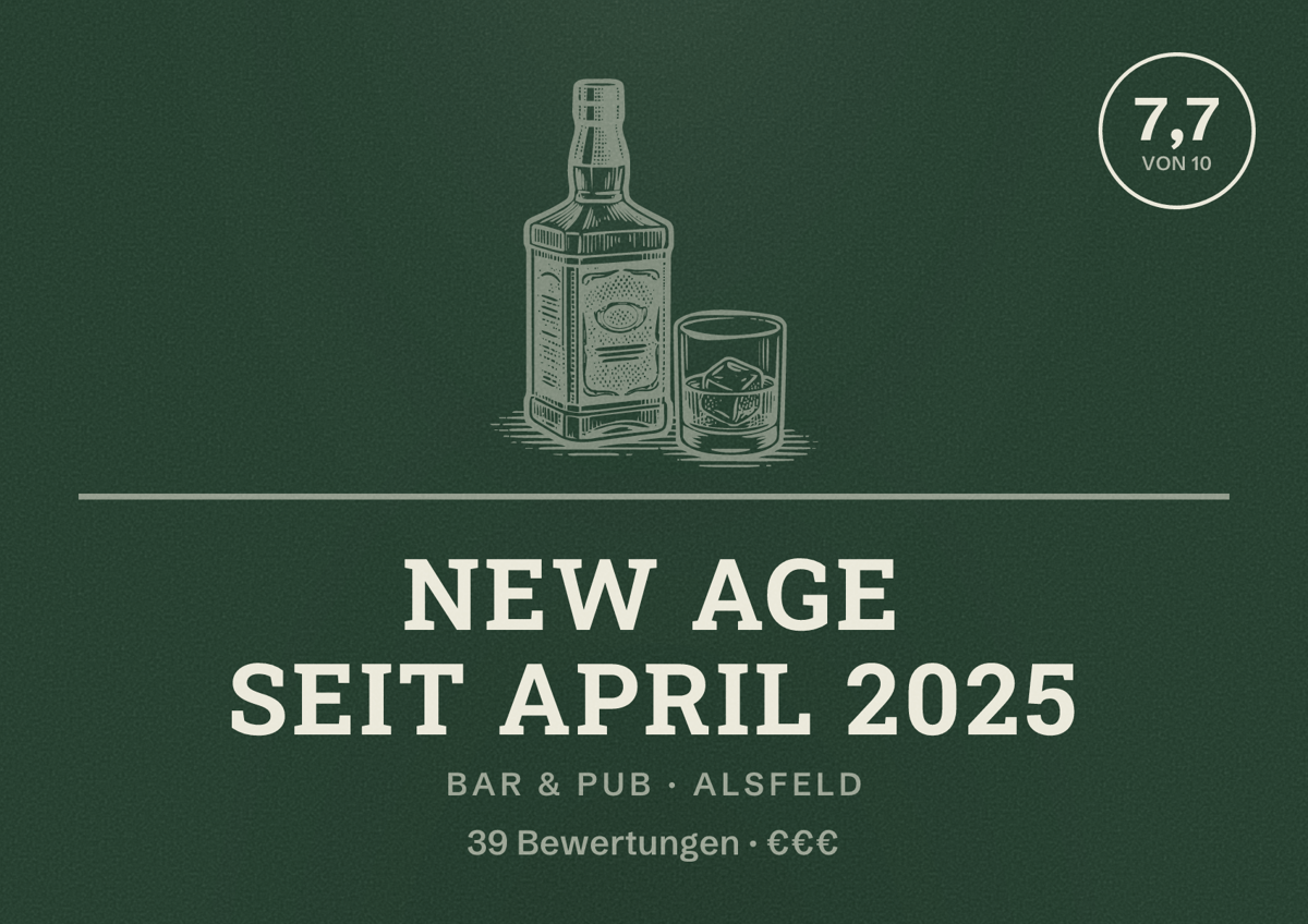 Illustriertes Poster von New Age seit April 2025, Bar & Pub in Alsfeld: Bewertung 7,7 von 10 aus 39 Bewertungen, Preisniveau €€€