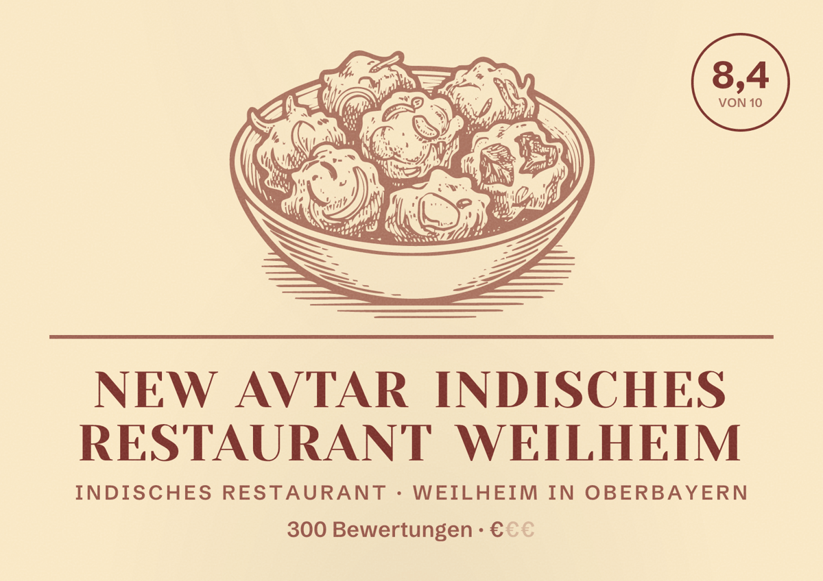 Illustriertes Poster von New AVTAR Indisches Restaurant Weilheim, Indisches Restaurant in Weilheim in Oberbayern: Bewertung 8,4 von 10 aus 300 Bewertungen, Preisniveau €