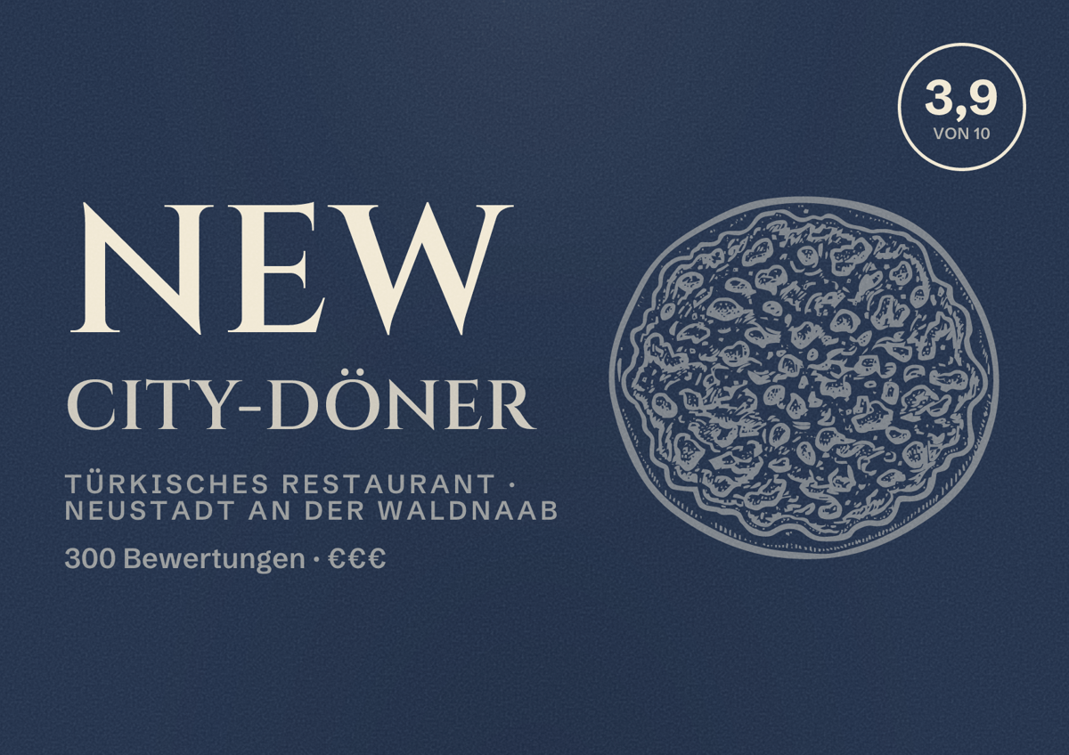 Illustriertes Poster von New City-Döner, Türkisches Restaurant in Neustadt an der Waldnaab: Bewertung 3,9 von 10 aus 300 Bewertungen, Preisniveau €€€