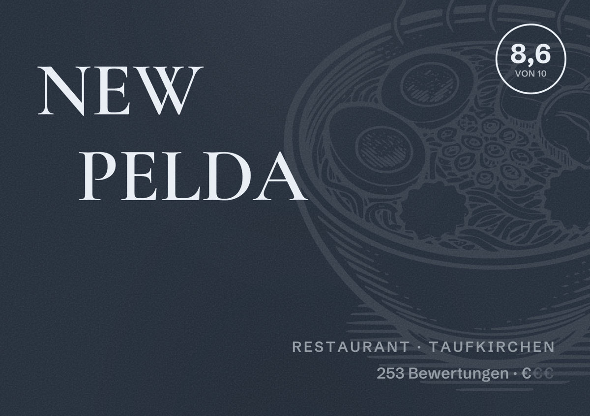 Illustriertes Poster von NEW PELDA, Restaurant in Taufkirchen: Bewertung 8,6 von 10 aus 253 Bewertungen, Preisniveau €