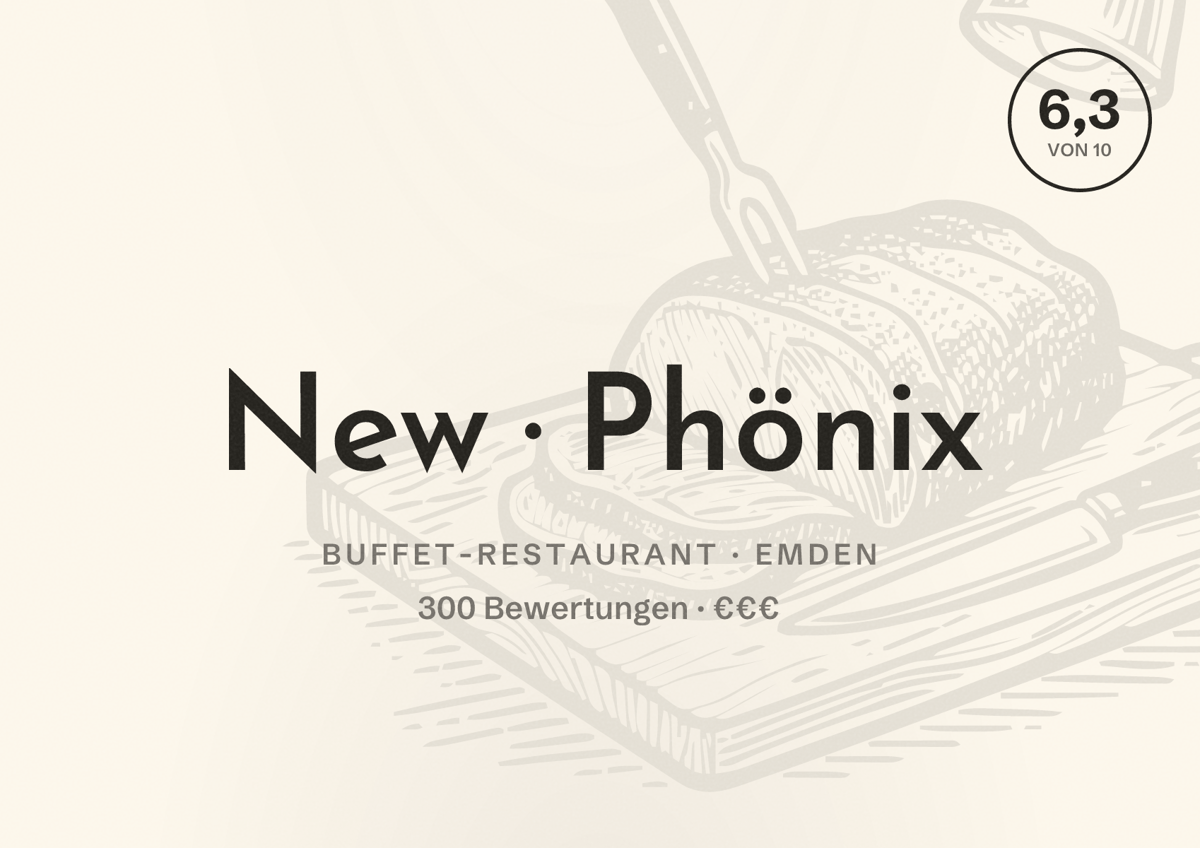 Illustriertes Poster von New Phönix, Buffet-Restaurant in Emden: Bewertung 6,3 von 10 aus 300 Bewertungen, Preisniveau €€€