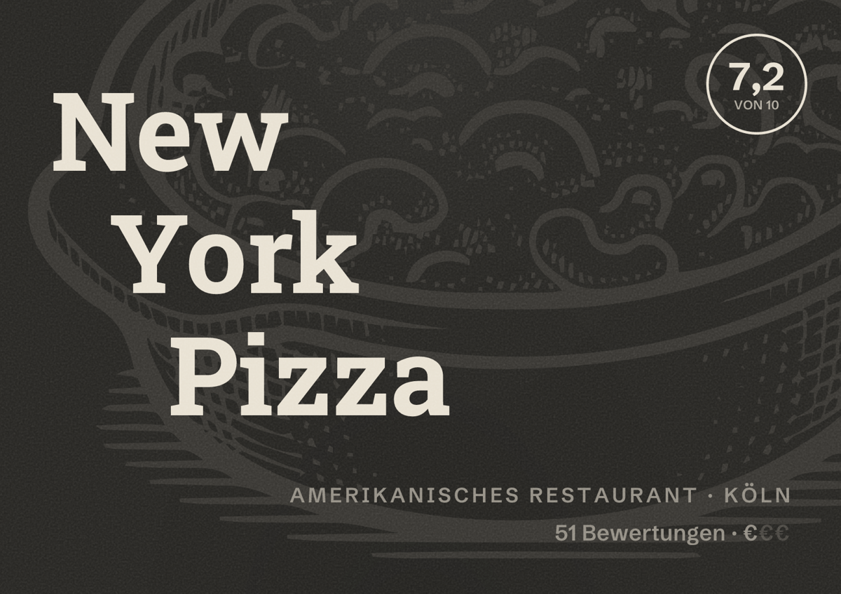 Illustriertes Poster von New York Pizza, Amerikanisches Restaurant in Köln: Bewertung 7,2 von 10 aus 51 Bewertungen, Preisniveau €