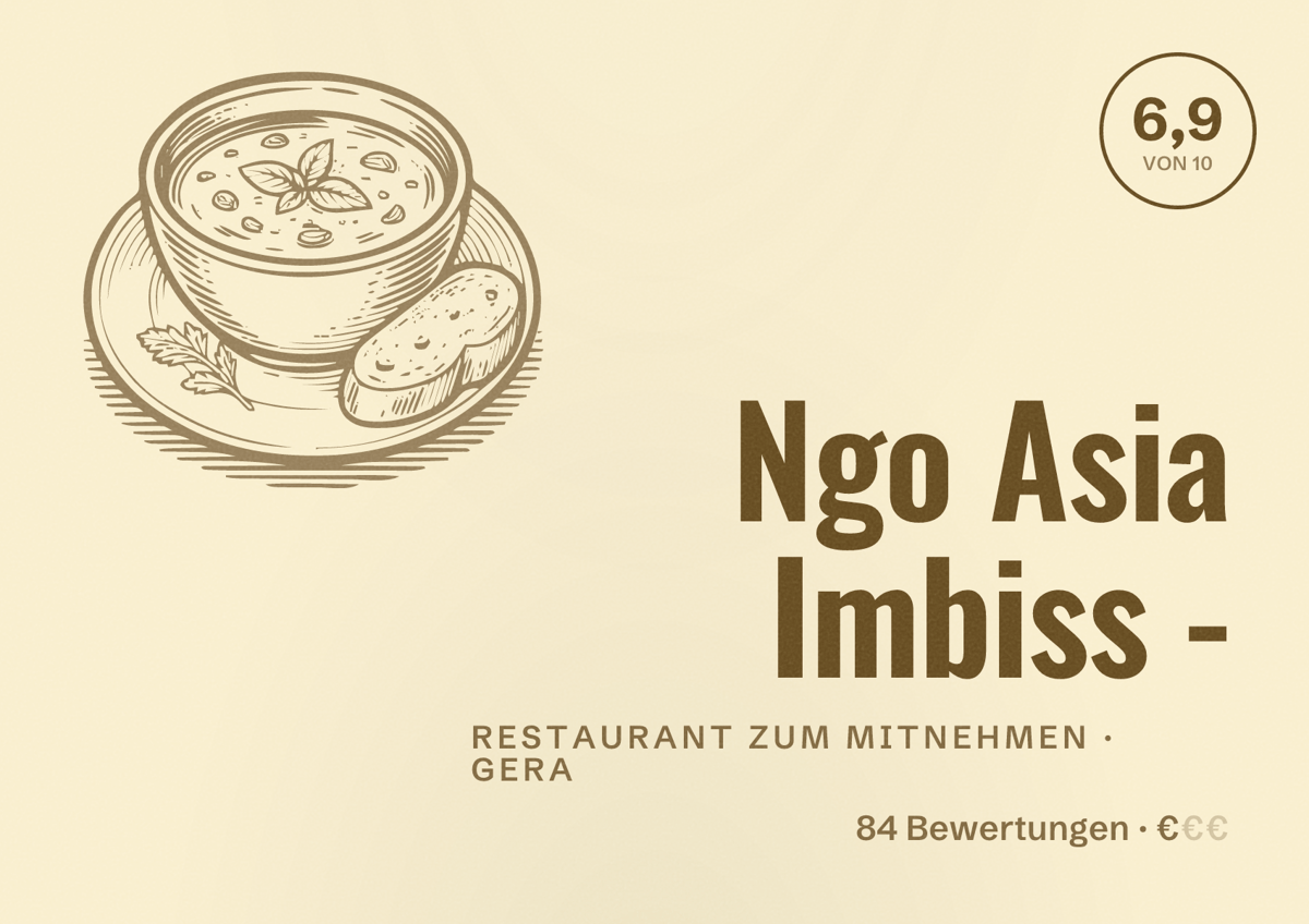 Illustriertes Poster von Ngo Asia Imbiss -, Restaurant zum Mitnehmen in Gera: Bewertung 6,9 von 10 aus 84 Bewertungen, Preisniveau €