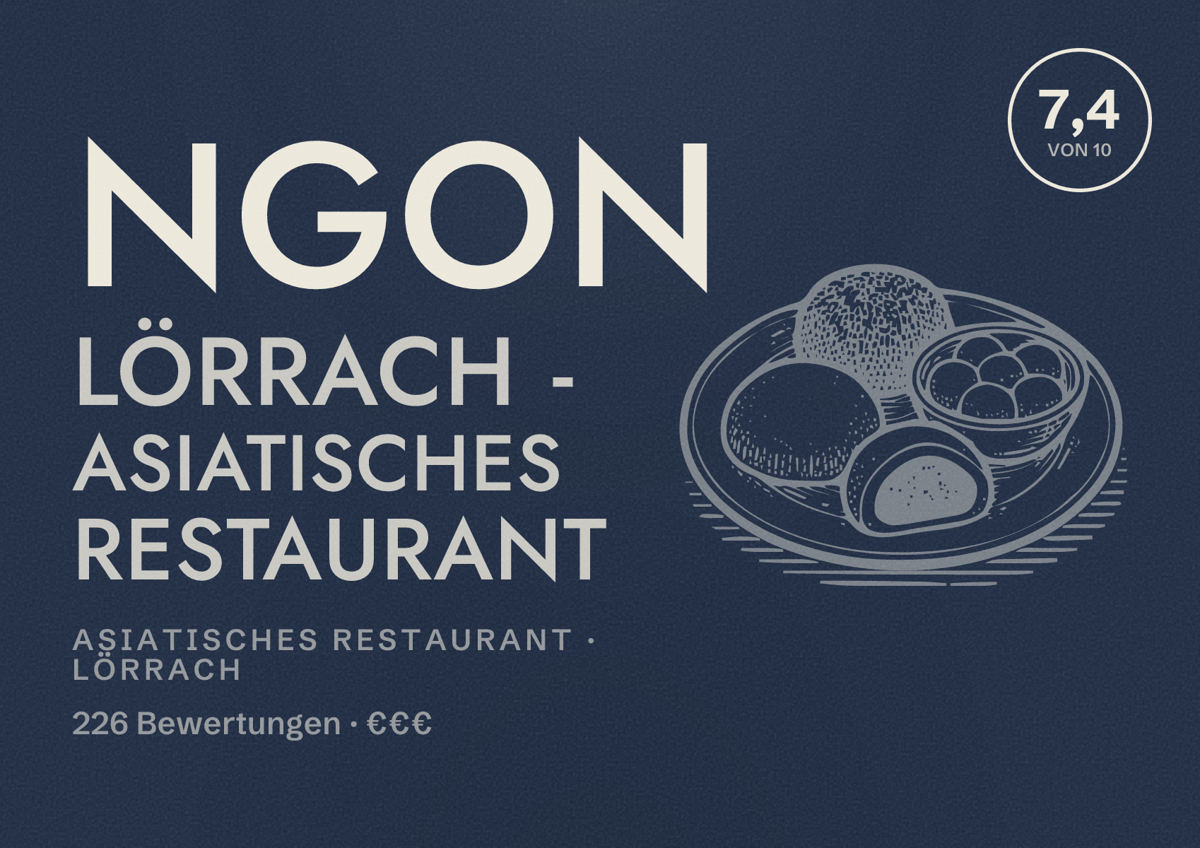 Illustriertes Poster von NGON Lörrach - Asiatisches Restaurant, Asiatisches Restaurant in Lörrach: Bewertung 7,4 von 10 aus 226 Bewertungen, Preisniveau €€€