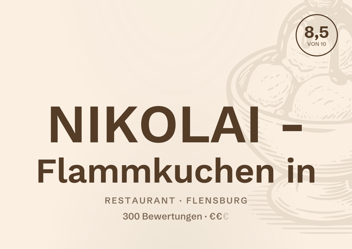 Illustriertes Poster von NIKOLAI - Flammkuchen in, Restaurant in Flensburg: Bewertung 8,5 von 10 aus 300 Bewertungen, Preisniveau €€
