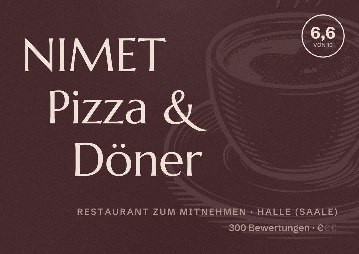 Illustriertes Poster von NIMET Pizza & Döner, Restaurant zum Mitnehmen in Halle (Saale): Bewertung 6,6 von 10 aus 300 Bewertungen, Preisniveau €