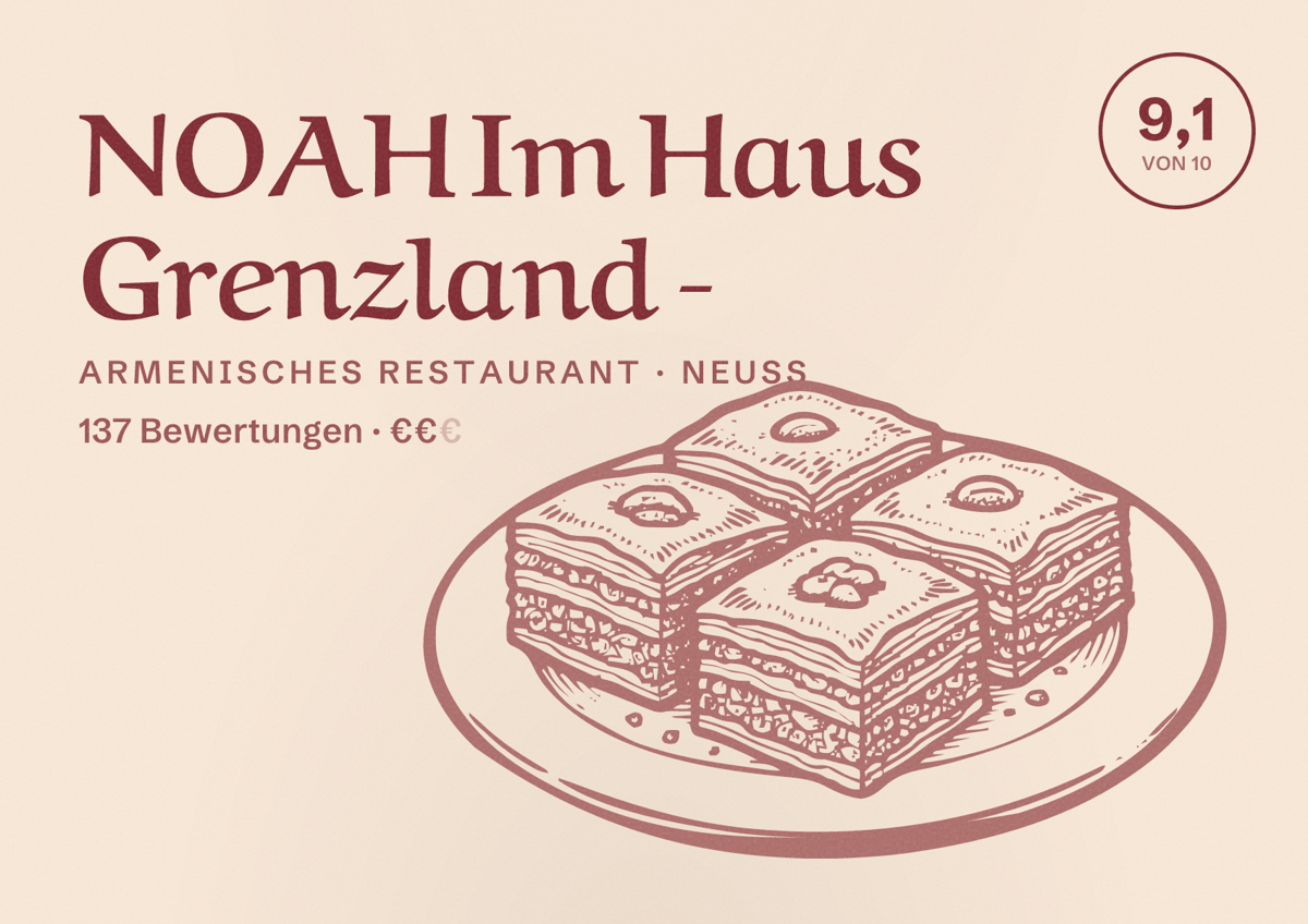 Illustriertes Poster von NOAH Im Haus Grenzland -, Armenisches Restaurant in Neuss: Bewertung 9,1 von 10 aus 137 Bewertungen, Preisniveau €€
