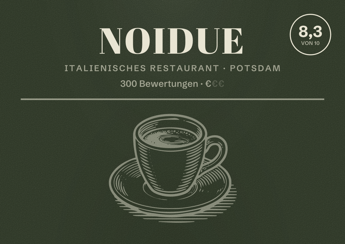Illustriertes Poster von Noidue, Italienisches Restaurant in Potsdam: Bewertung 8,3 von 10 aus 300 Bewertungen, Preisniveau €