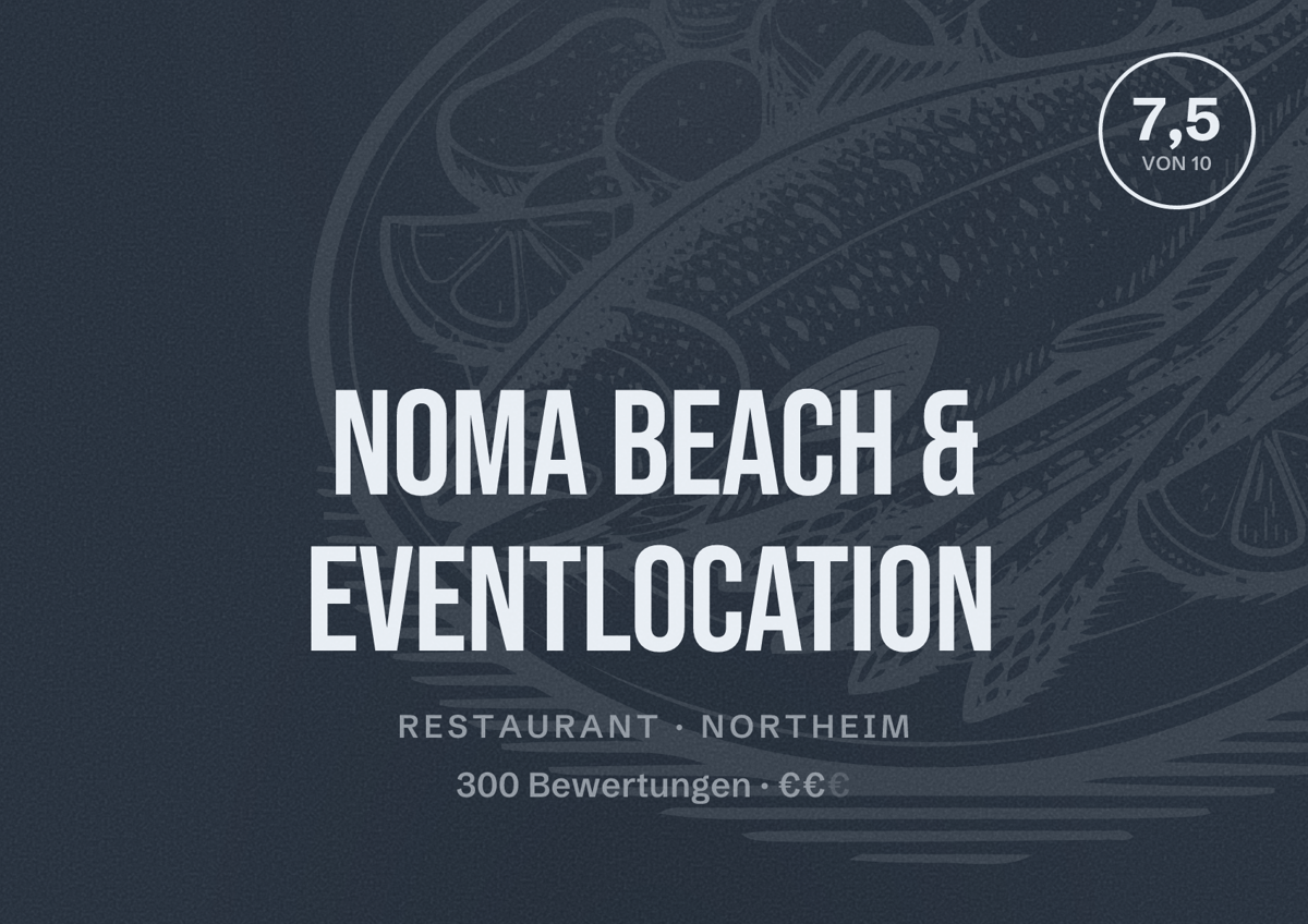 Illustriertes Poster von NOMA BEACH & Eventlocation, Restaurant in Northeim: Bewertung 7,5 von 10 aus 300 Bewertungen, Preisniveau €€