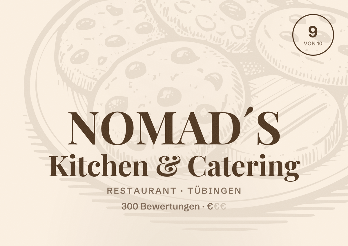 Illustriertes Poster von NOMAD´S Kitchen & Catering, Restaurant in Tübingen: Bewertung 9 von 10 aus 300 Bewertungen, Preisniveau €