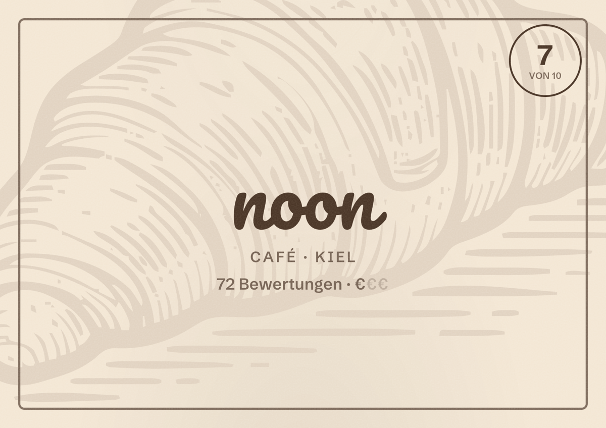 Illustriertes Poster von noon, Café in Kiel: Bewertung 7 von 10 aus 72 Bewertungen, Preisniveau €