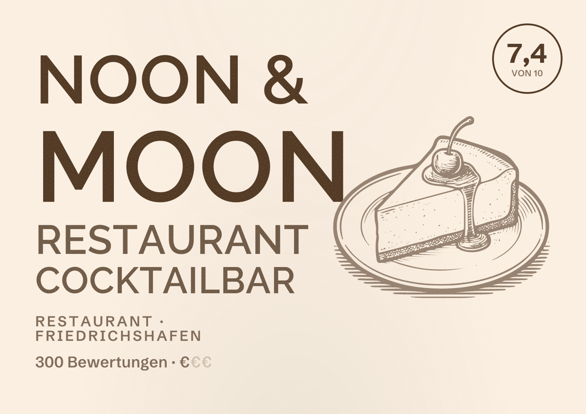 Illustriertes Poster von Noon & Moon Restaurant Cocktailbar, Restaurant in Friedrichshafen: Bewertung 7,4 von 10 aus 300 Bewertungen, Preisniveau €
