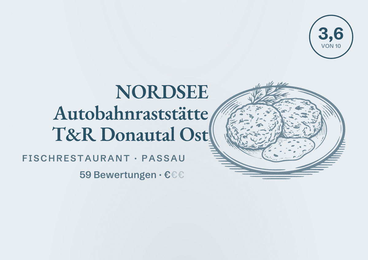 Illustriertes Poster von NORDSEE Autobahnraststätte T&R Donautal Ost, Fischrestaurant in Passau: Bewertung 3,6 von 10 aus 59 Bewertungen, Preisniveau €