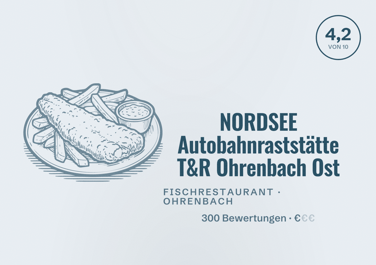 Illustriertes Poster von NORDSEE Autobahnraststätte T&R Ohrenbach Ost, Fischrestaurant in Ohrenbach: Bewertung 4,2 von 10 aus 300 Bewertungen, Preisniveau €