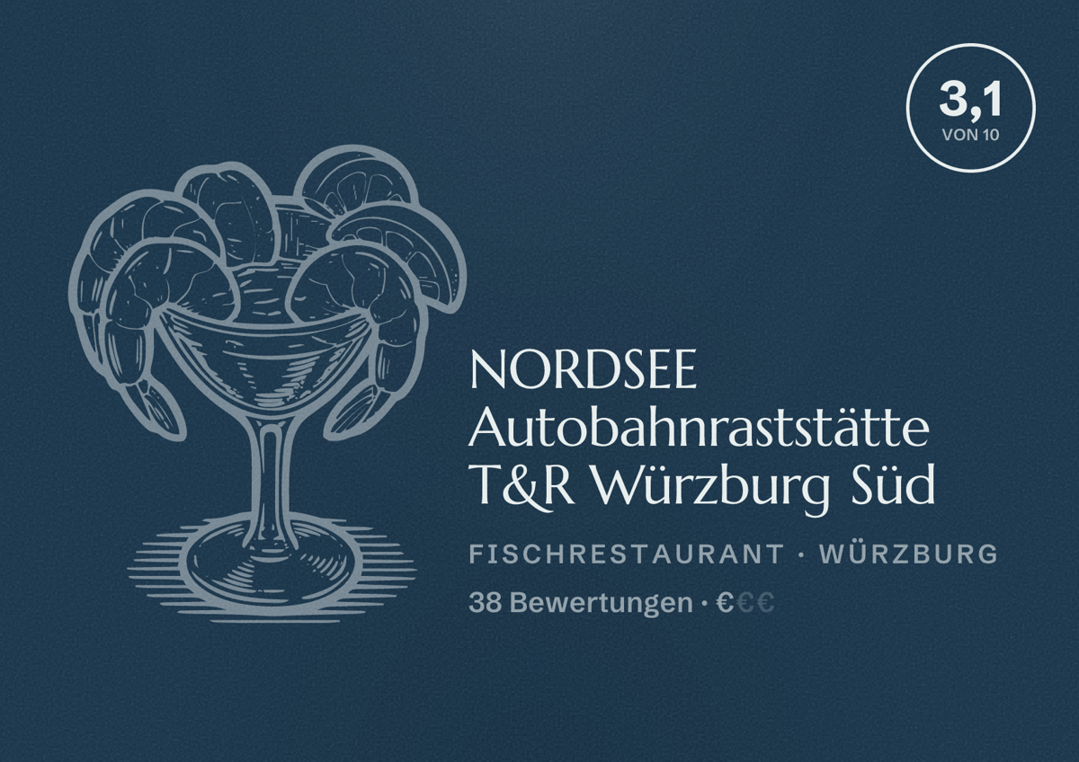 Illustriertes Poster von NORDSEE Autobahnraststätte T&R Würzburg Süd, Fischrestaurant in Würzburg: Bewertung 3,1 von 10 aus 38 Bewertungen, Preisniveau €