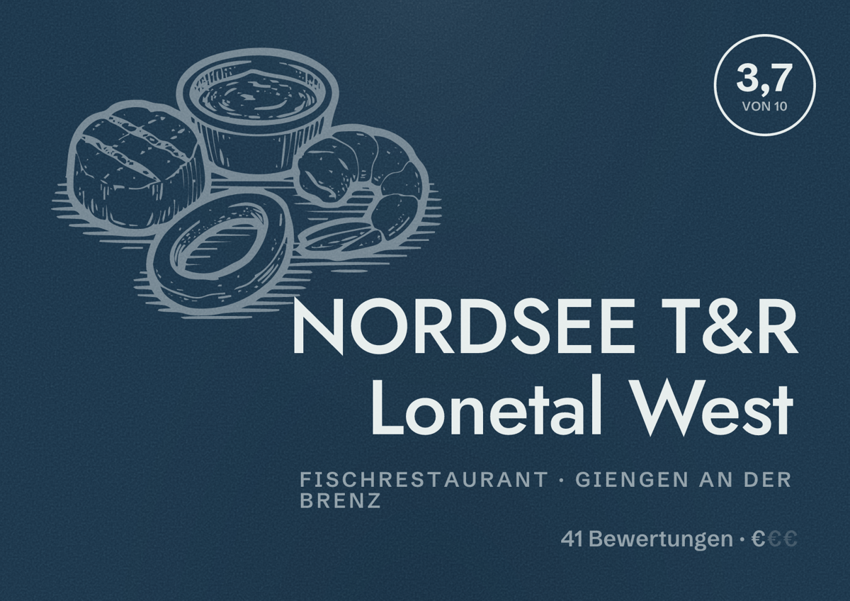 Illustriertes Poster von NORDSEE T&R Lonetal West, Fischrestaurant in Giengen an der Brenz: Bewertung 3,7 von 10 aus 41 Bewertungen, Preisniveau €