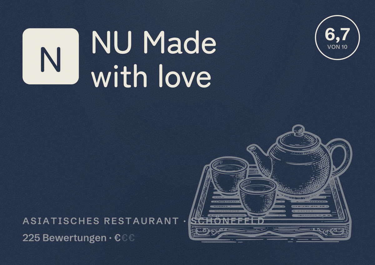 Illustriertes Poster von NU Made with love, Asiatisches Restaurant in Schönefeld: Bewertung 6,7 von 10 aus 225 Bewertungen, Preisniveau €