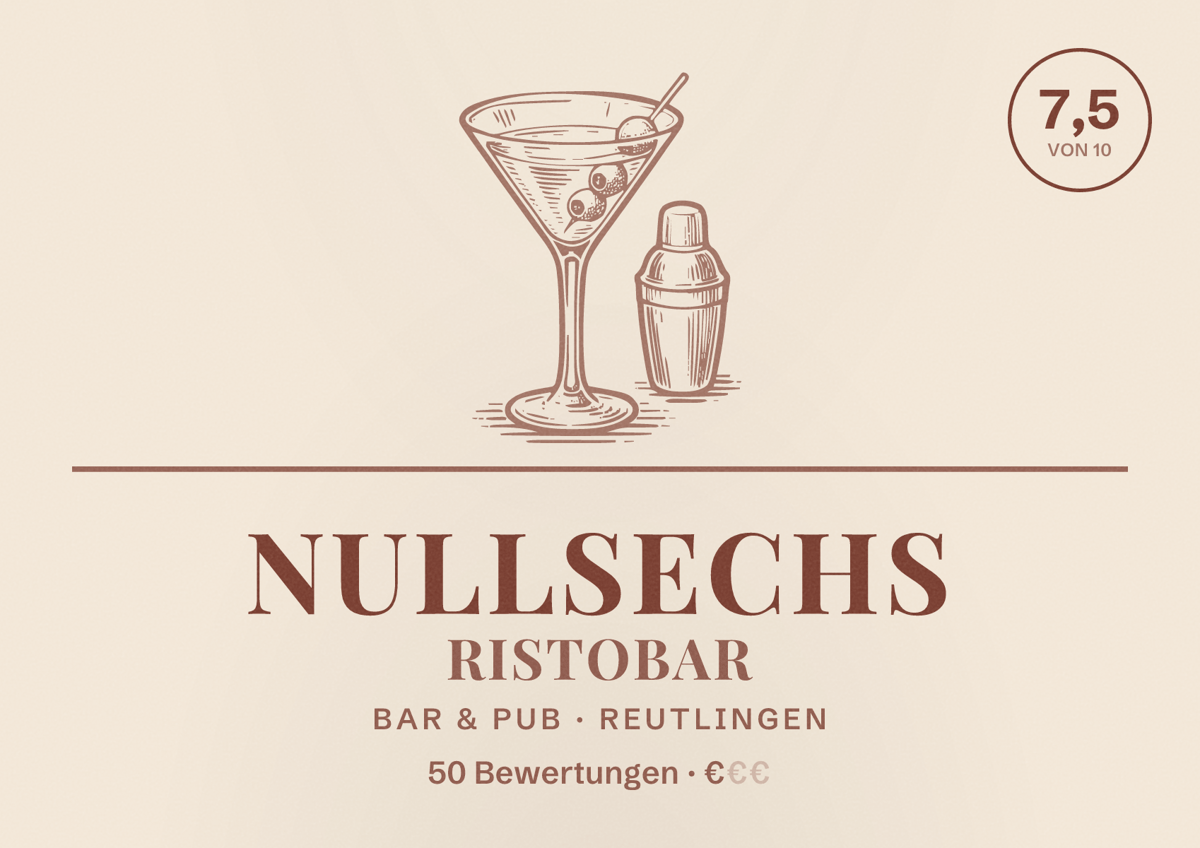 Illustriertes Poster von Nullsechs Ristobar, Bar & Pub in Reutlingen: Bewertung 7,5 von 10 aus 50 Bewertungen, Preisniveau €