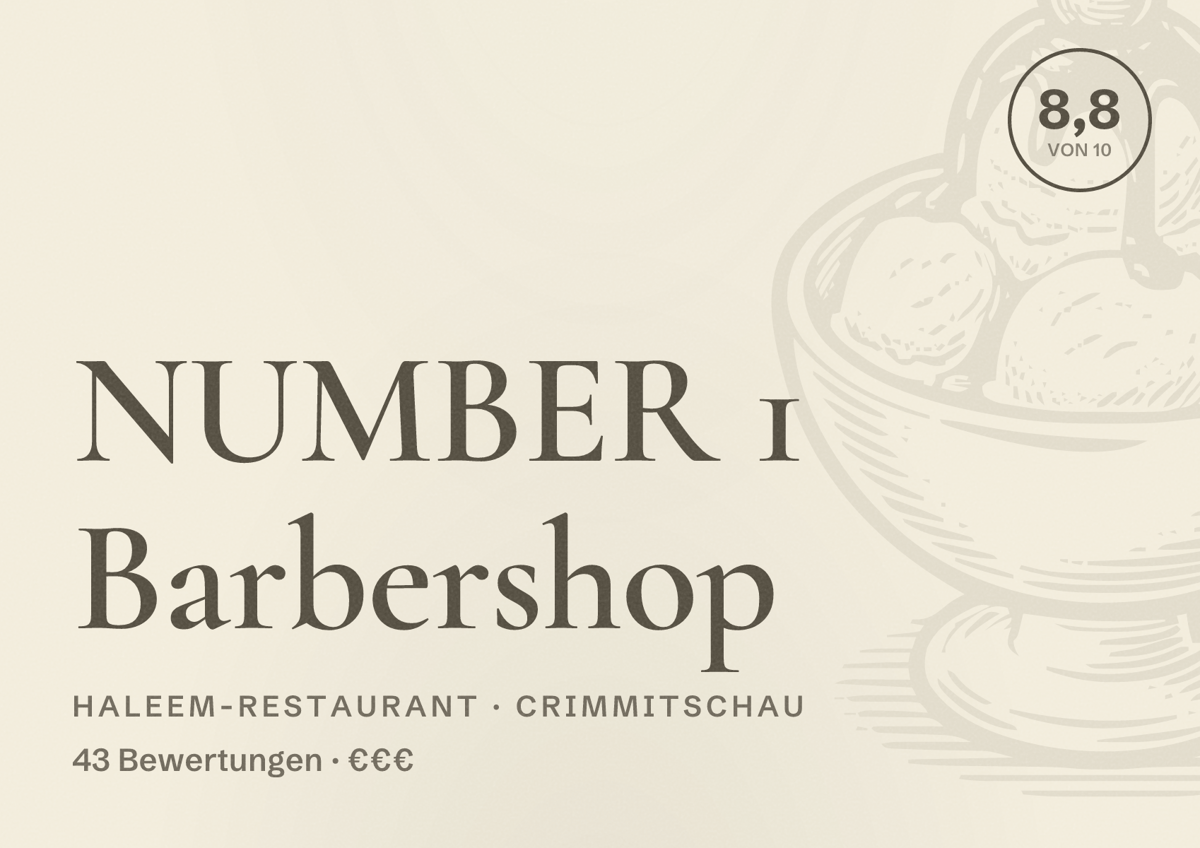Illustriertes Poster von NUMBER 1 Barbershop, Haleem-Restaurant in Crimmitschau: Bewertung 8,8 von 10 aus 43 Bewertungen, Preisniveau €€€