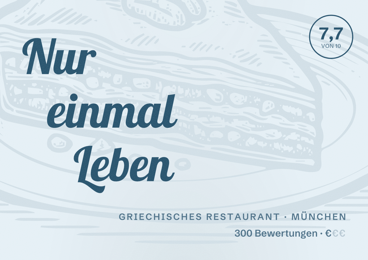 Illustriertes Poster von Nur einmal Leben, Griechisches Restaurant in München: Bewertung 7,7 von 10 aus 300 Bewertungen, Preisniveau €