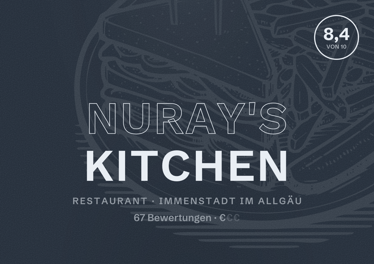 Illustriertes Poster von NURAY'S KITCHEN, Restaurant in Immenstadt im Allgäu: Bewertung 8,4 von 10 aus 67 Bewertungen, Preisniveau €