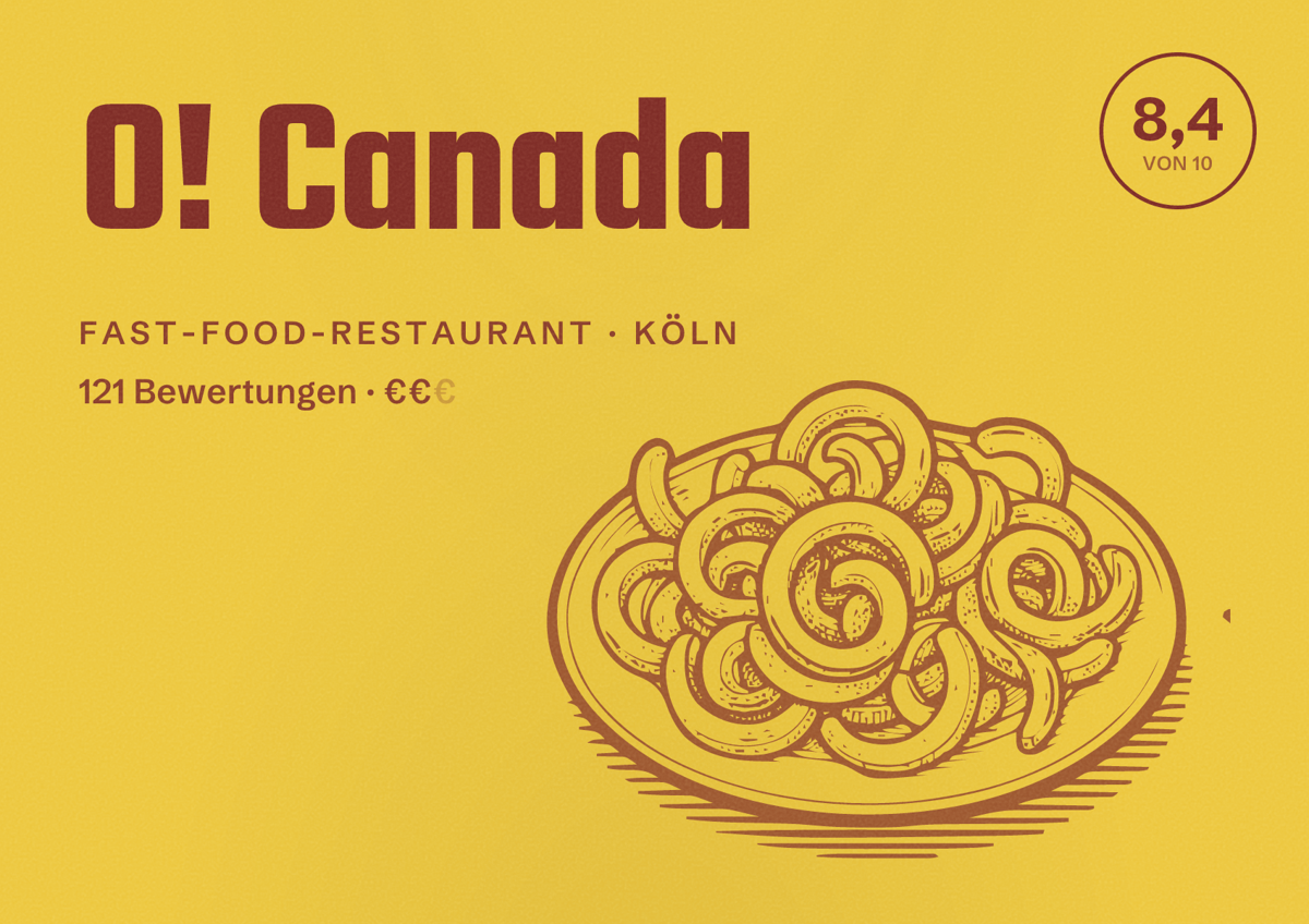 Illustriertes Poster von O! Canada, Fast-Food-Restaurant in Köln: Bewertung 8,4 von 10 aus 121 Bewertungen, Preisniveau €€