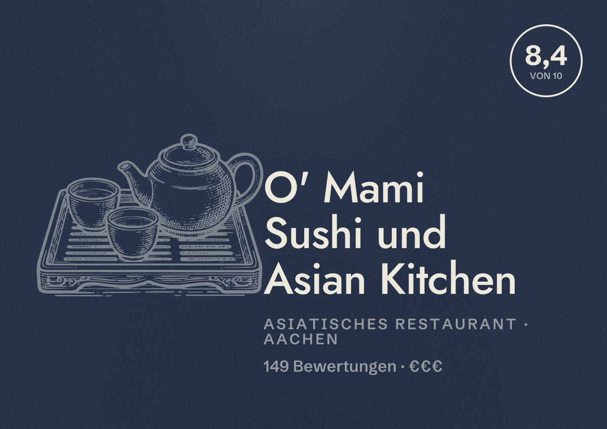 Illustriertes Poster von O' Mami Sushi und Asian Kitchen, Asiatisches Restaurant in Aachen: Bewertung 8,4 von 10 aus 149 Bewertungen, Preisniveau €€€