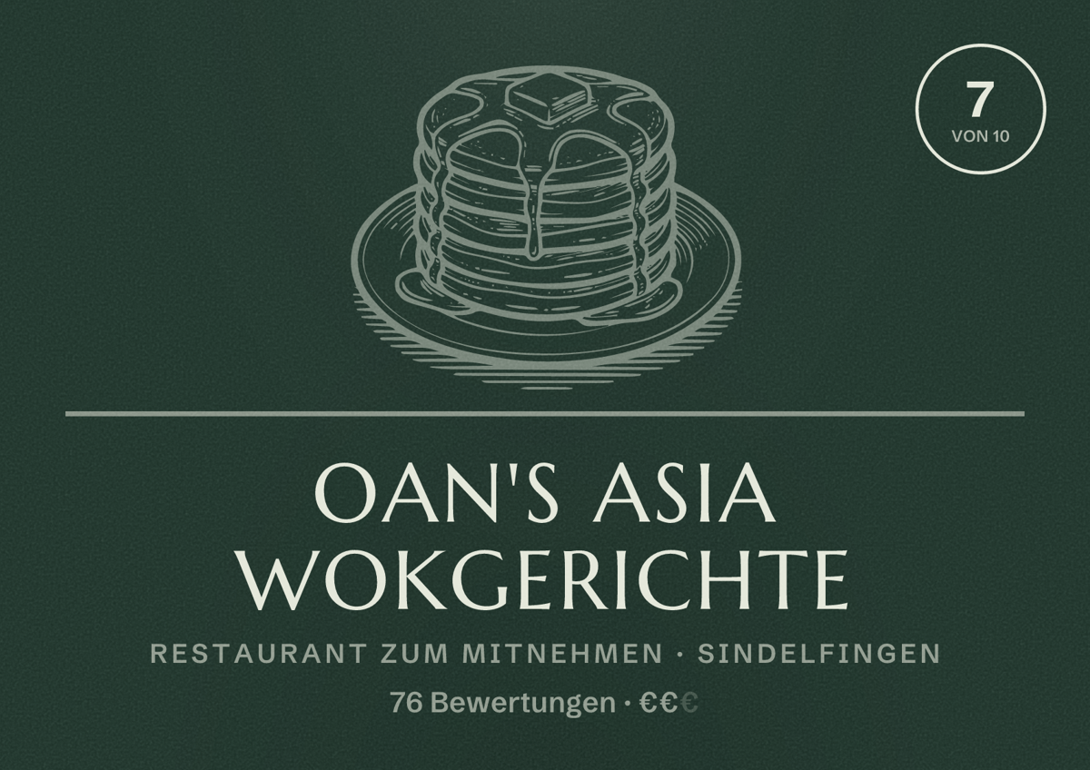 Illustriertes Poster von Oan's Asia Wokgerichte, Restaurant zum Mitnehmen in Sindelfingen: Bewertung 7 von 10 aus 76 Bewertungen, Preisniveau €€