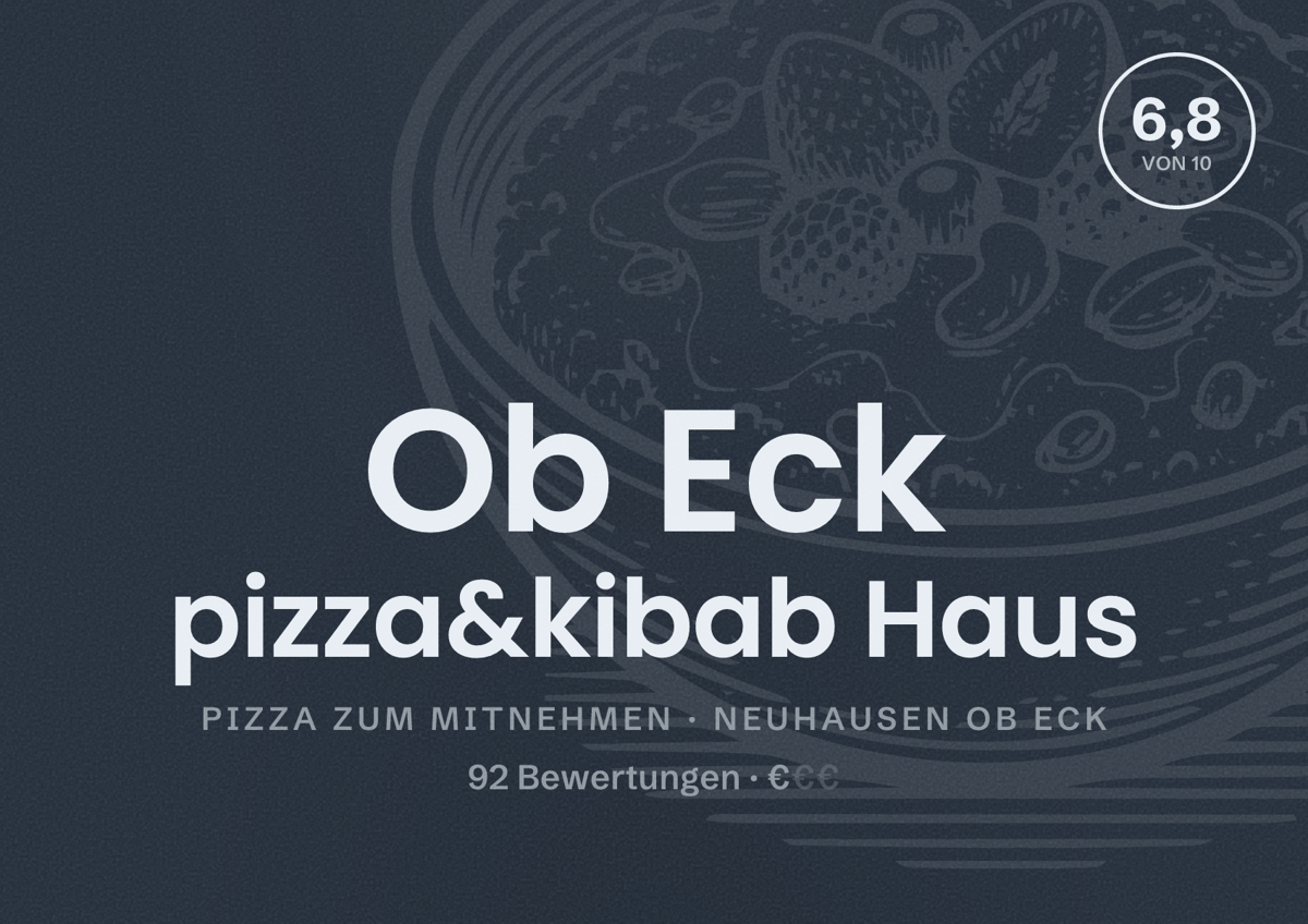 Illustriertes Poster von Ob Eck pizza&kibab Haus, Pizza zum Mitnehmen in Neuhausen ob Eck: Bewertung 6,8 von 10 aus 92 Bewertungen, Preisniveau €