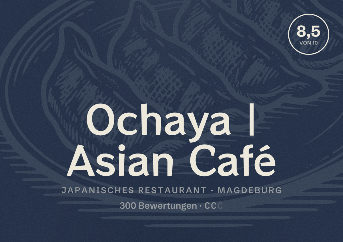 Illustriertes Poster von Ochaya | Asian Café, Japanisches Restaurant in Magdeburg: Bewertung 8,5 von 10 aus 300 Bewertungen, Preisniveau €€