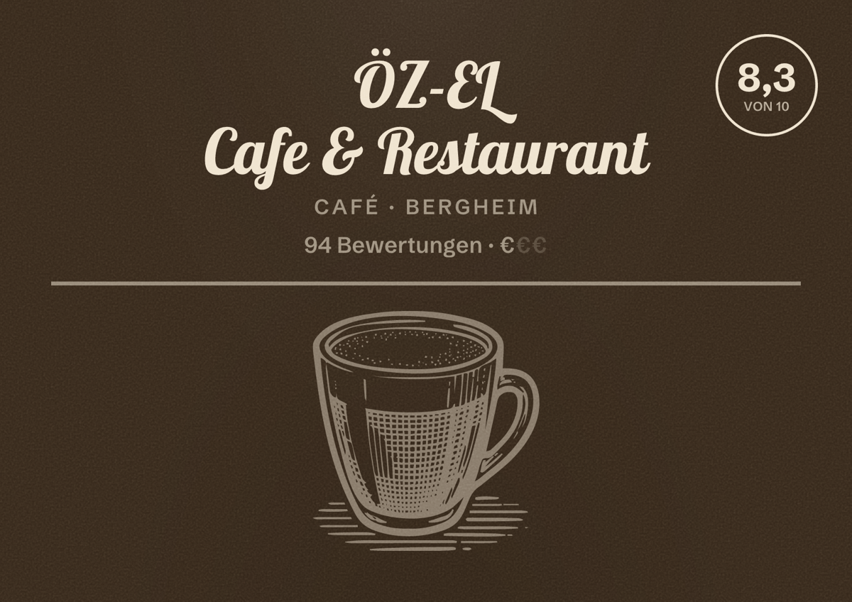 Illustriertes Poster von ÖZ-EL Cafe & Restaurant, Café in Bergheim: Bewertung 8,3 von 10 aus 94 Bewertungen, Preisniveau €