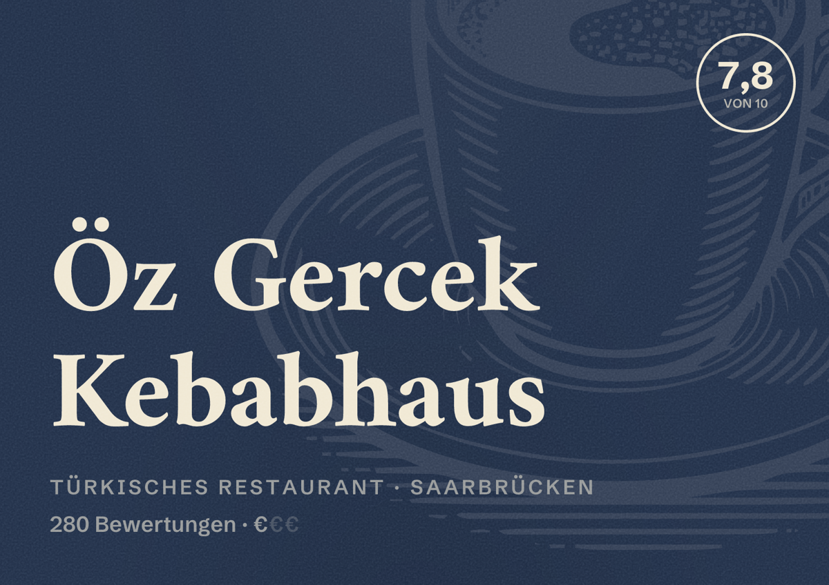 Illustriertes Poster von Öz Gercek Kebabhaus, Türkisches Restaurant in Saarbrücken: Bewertung 7,8 von 10 aus 280 Bewertungen, Preisniveau €