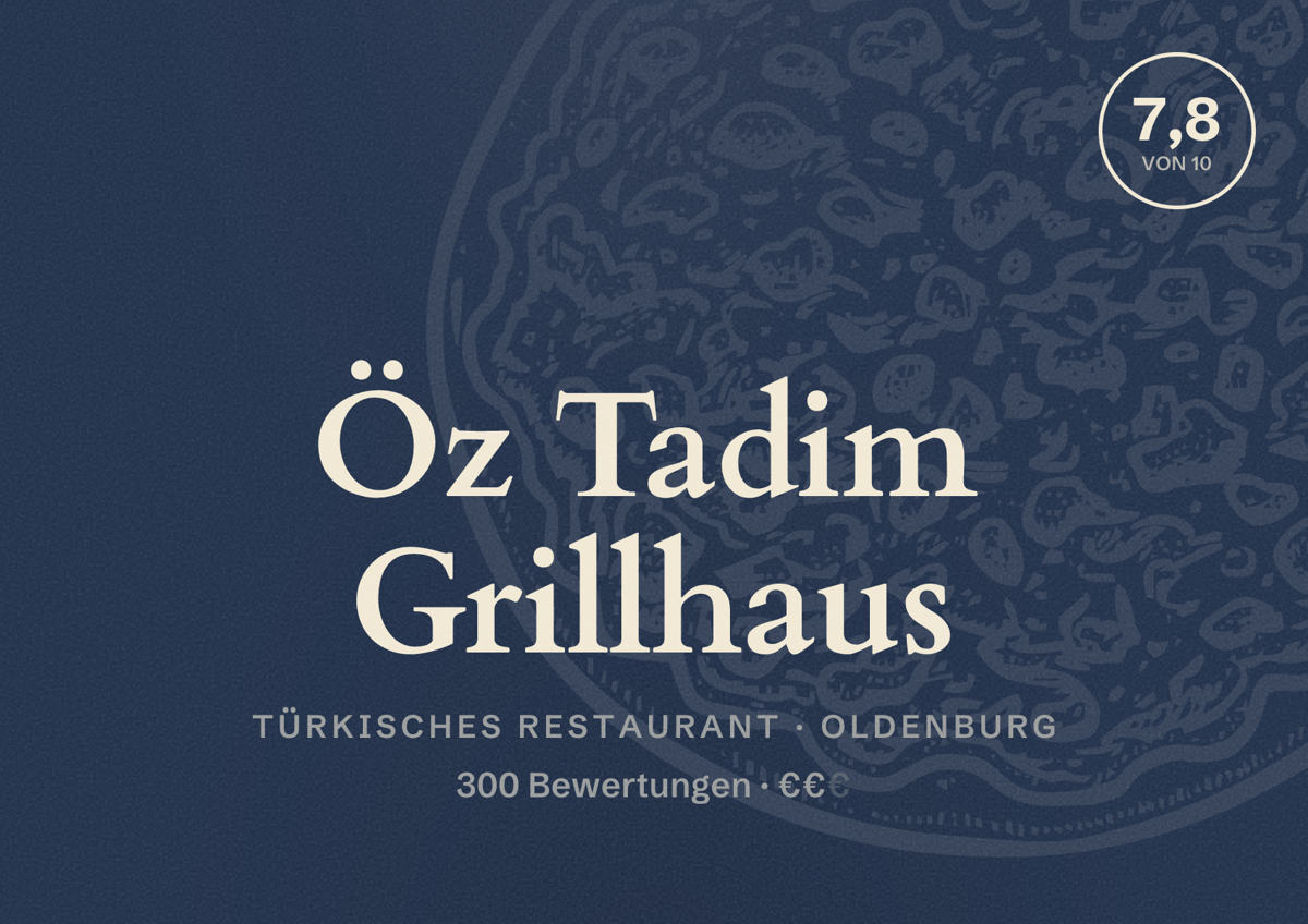 Illustriertes Poster von Öz Tadim Grillhaus, Türkisches Restaurant in Oldenburg: Bewertung 7,8 von 10 aus 300 Bewertungen, Preisniveau €€