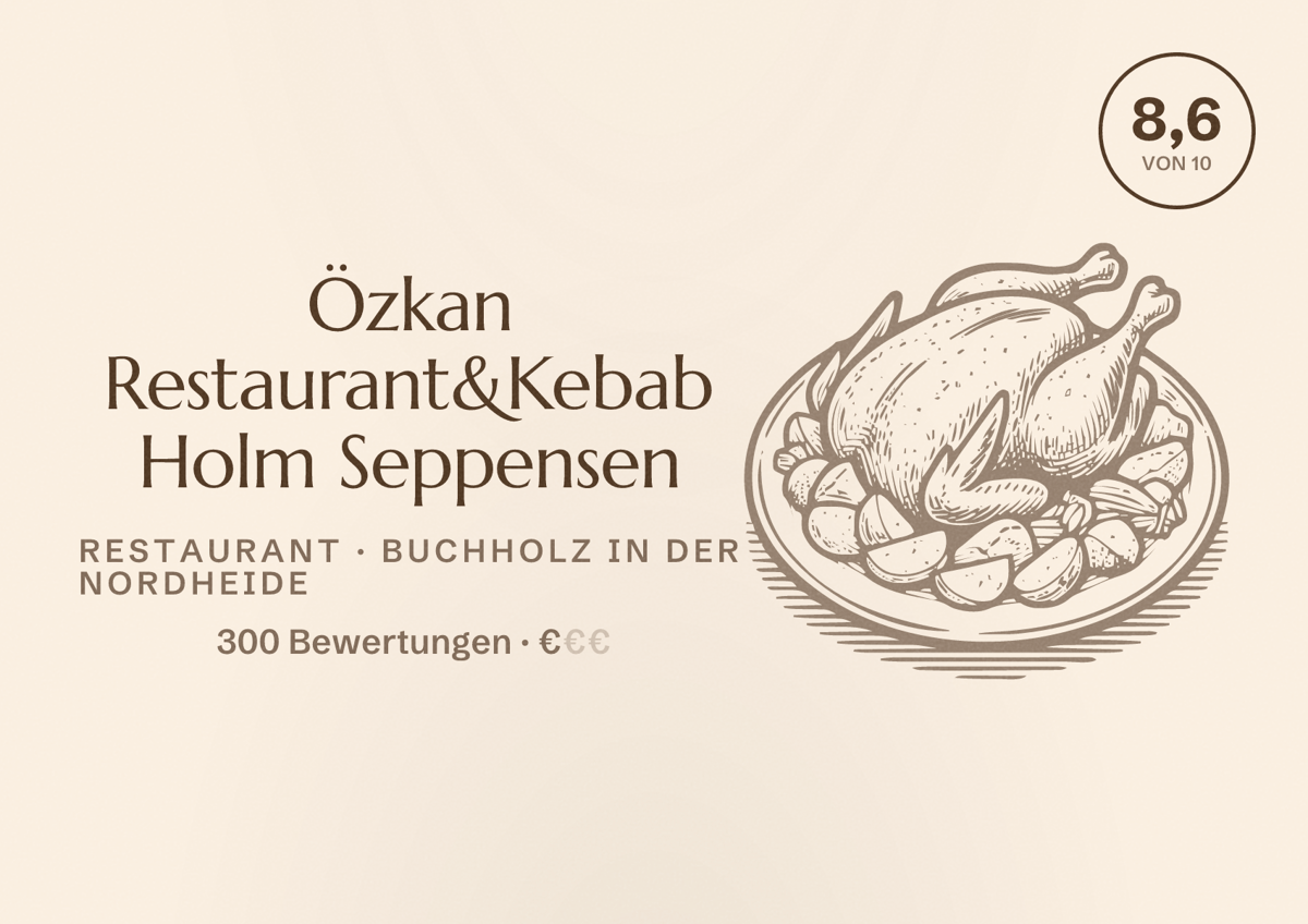 Illustriertes Poster von Özkan Restaurant&Kebab Holm Seppensen, Restaurant in Buchholz in der Nordheide: Bewertung 8,6 von 10 aus 300 Bewertungen, Preisniveau €