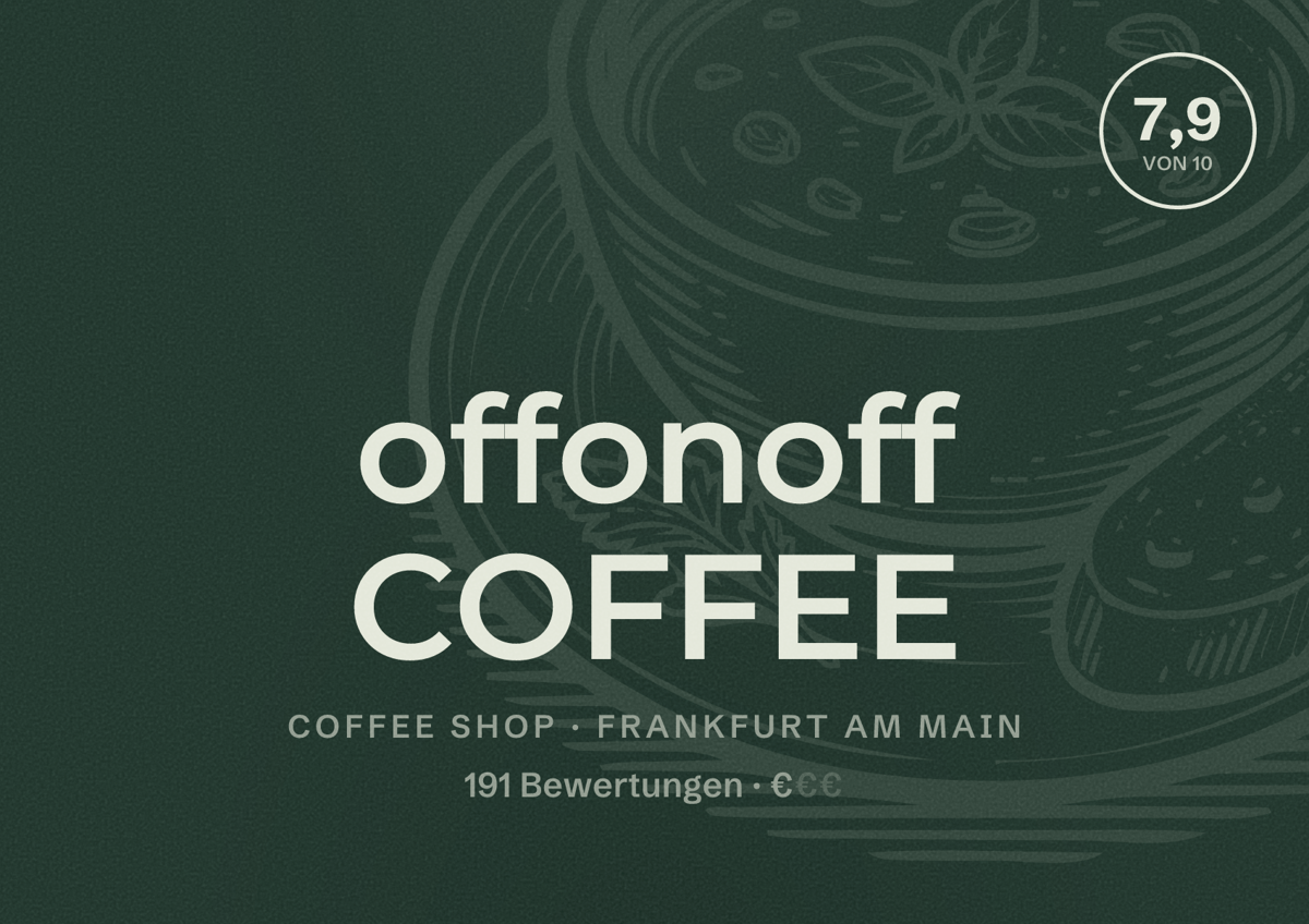 Illustriertes Poster von offonoff COFFEE, Coffee Shop in Frankfurt am Main: Bewertung 7,9 von 10 aus 191 Bewertungen, Preisniveau €