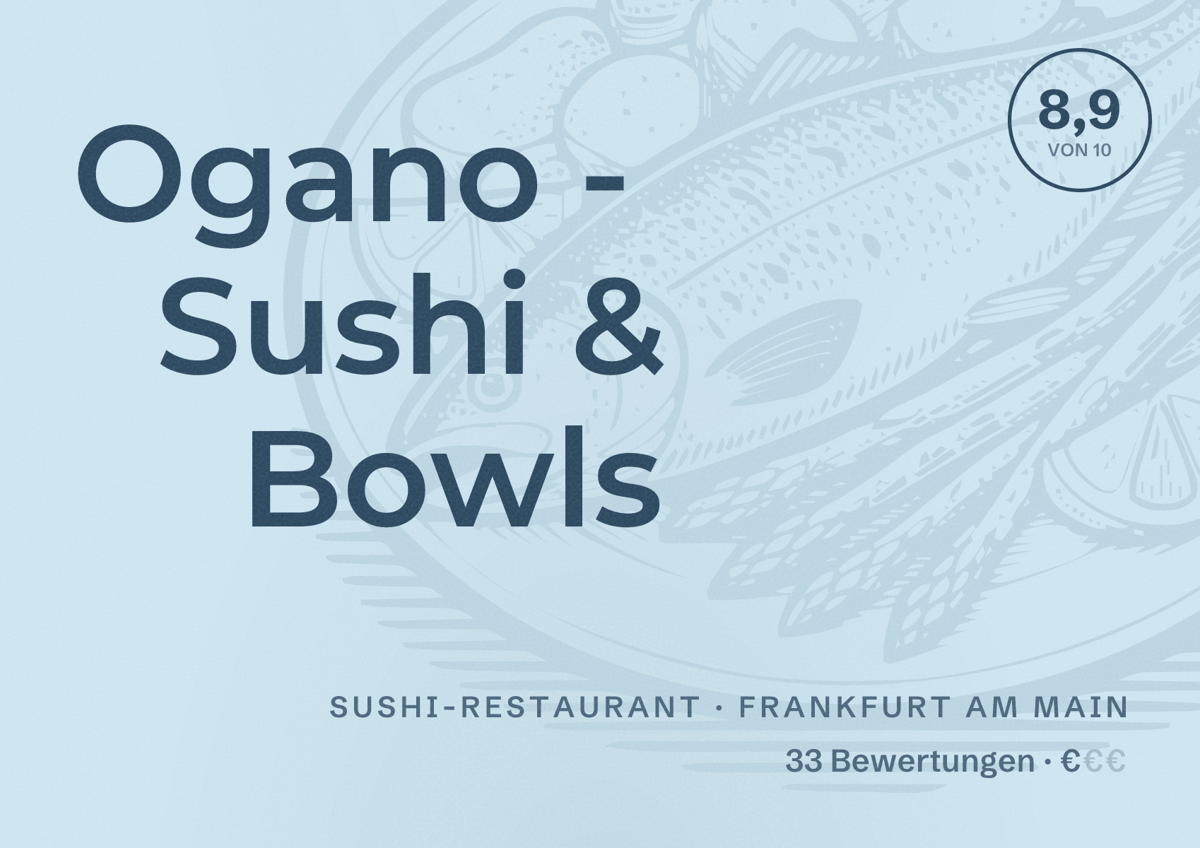 Illustriertes Poster von Ogano - Sushi & Bowls, Sushi-Restaurant in Frankfurt am Main: Bewertung 8,9 von 10 aus 33 Bewertungen, Preisniveau €