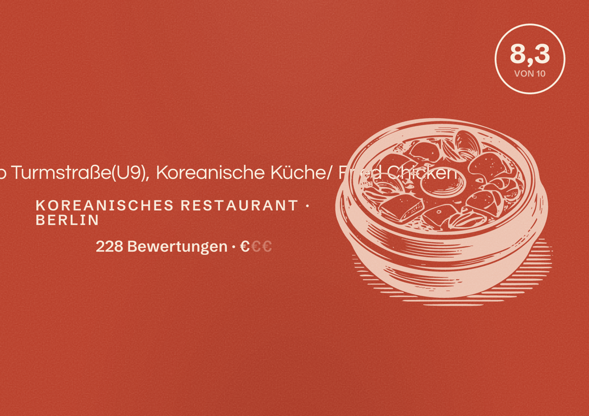 Illustriertes Poster von Oh My Bap Turmstraße(U9), Koreanische Küche/ Fried Chicken, Koreanisches Restaurant in Berlin: Bewertung 8,3 von 10 aus 228 Bewertungen, Preisniveau €