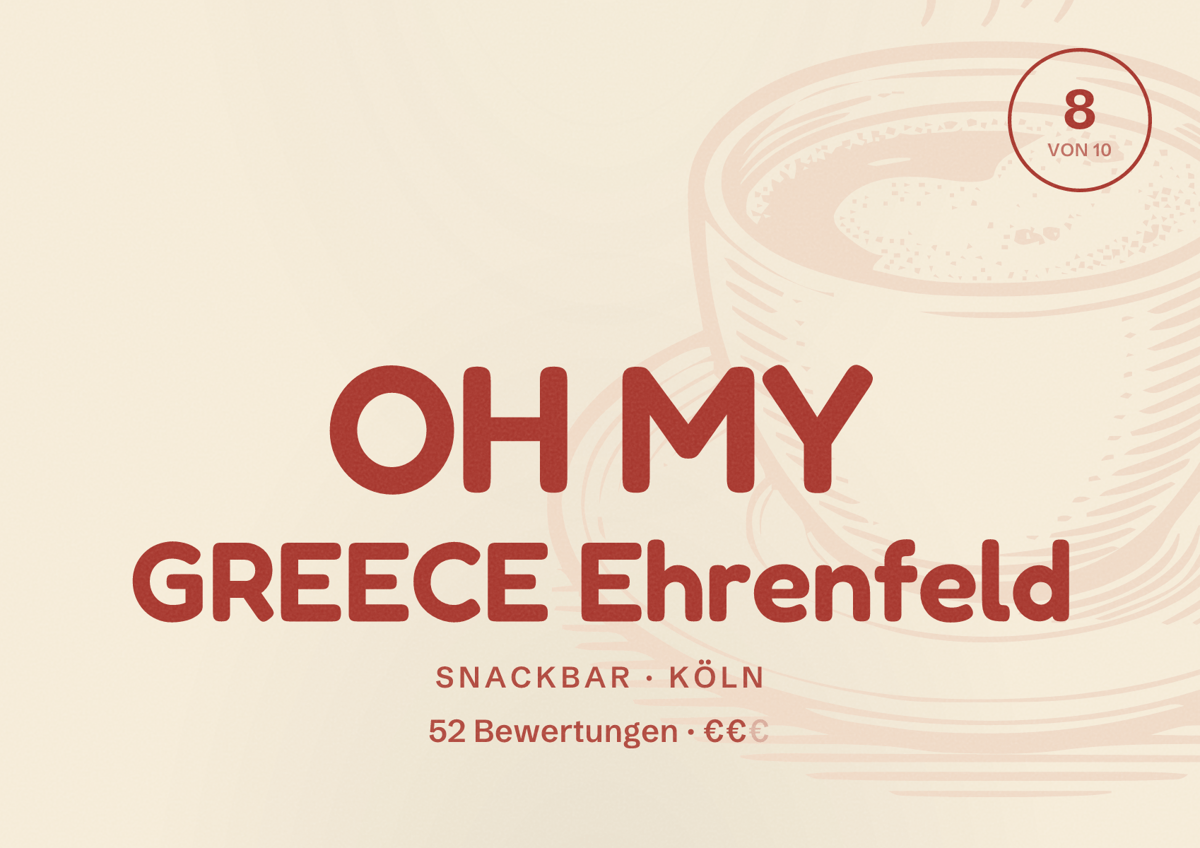 Illustriertes Poster von OH MY GREECE Ehrenfeld, Snackbar in Köln: Bewertung 8,0 von 10 aus 52 Bewertungen, Preisniveau €€