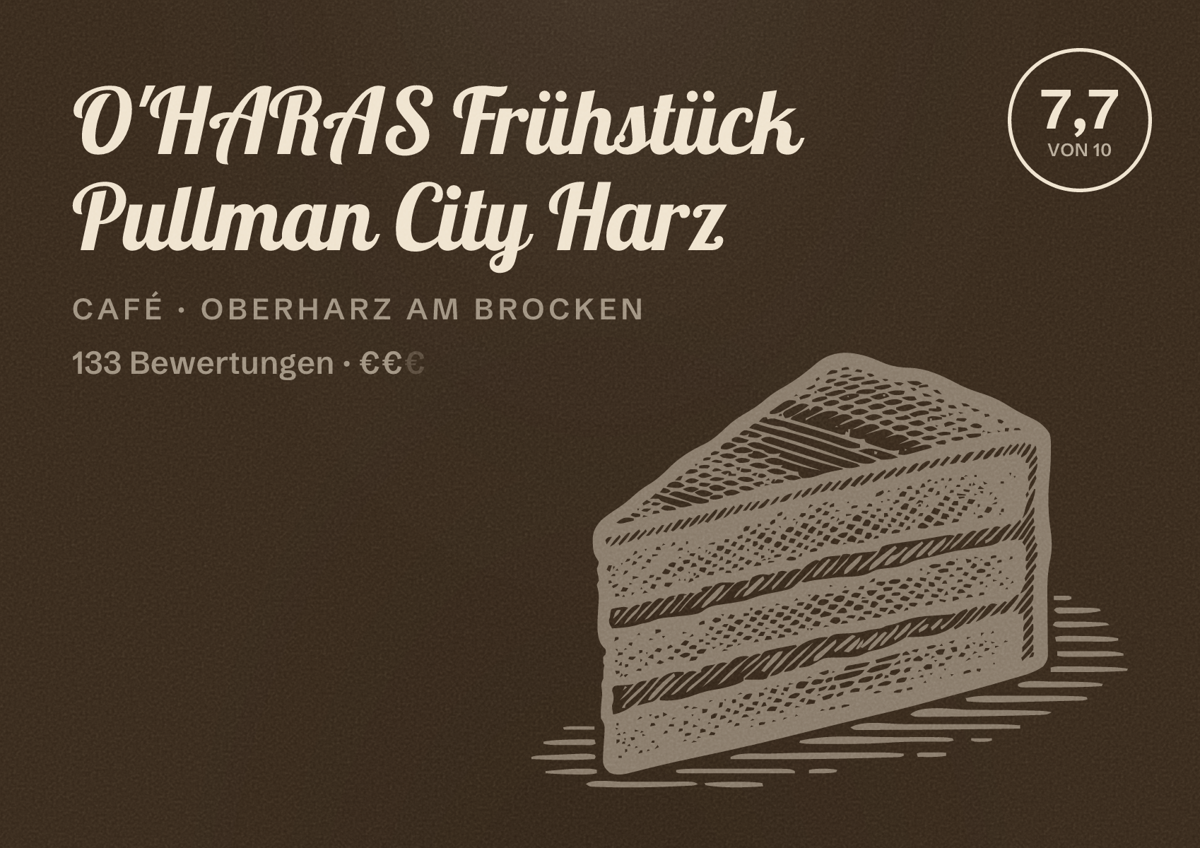 Illustriertes Poster von O'HARAS Frühstück Pullman City Harz, Café in Oberharz am Brocken: Bewertung 7,7 von 10 aus 133 Bewertungen, Preisniveau €€
