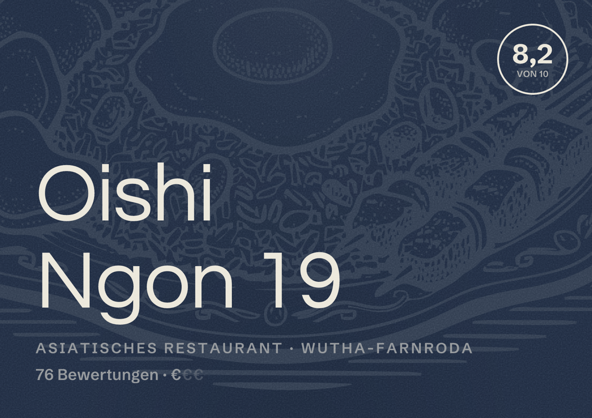 Illustriertes Poster von Oishi Ngon 19, Asiatisches Restaurant in Wutha-Farnroda: Bewertung 8,2 von 10 aus 76 Bewertungen, Preisniveau €