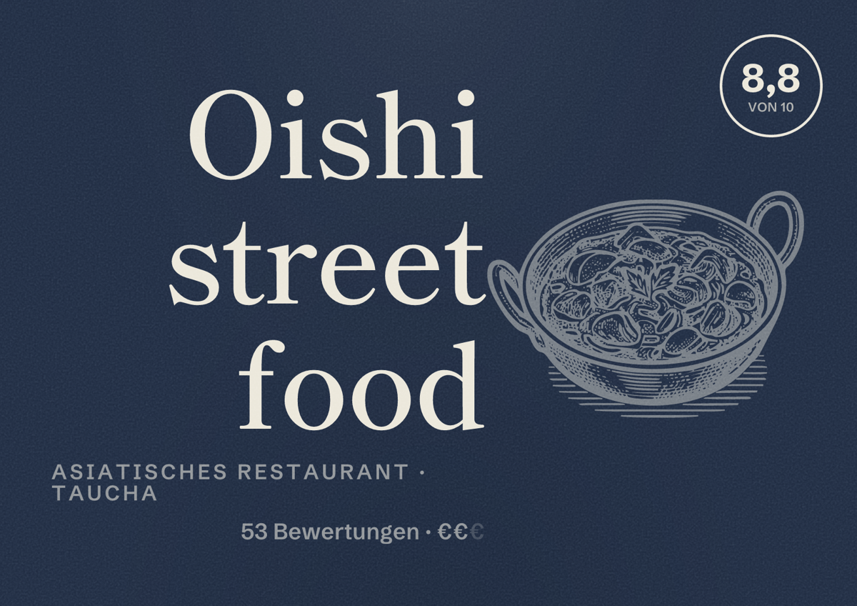 Illustriertes Poster von Oishi street food, Asiatisches Restaurant in Taucha: Bewertung 8,8 von 10 aus 53 Bewertungen, Preisniveau €€