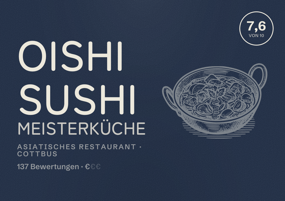 Illustriertes Poster von OISHI Sushi Meisterküche, Asiatisches Restaurant in Cottbus: Bewertung 7,6 von 10 aus 137 Bewertungen, Preisniveau €