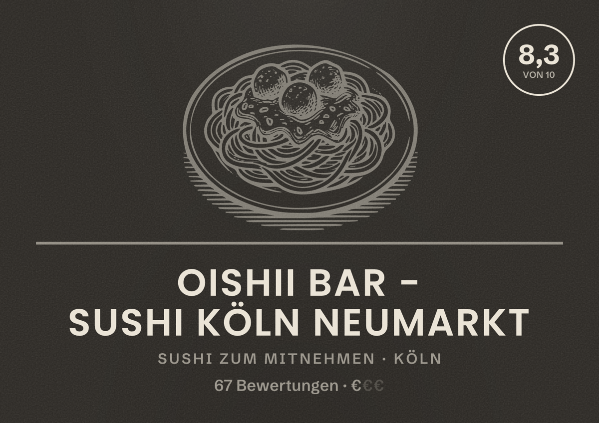Illustriertes Poster von Oishii Bar - Sushi Köln Neumarkt, Sushi zum Mitnehmen in Köln: Bewertung 8,3 von 10 aus 67 Bewertungen, Preisniveau €
