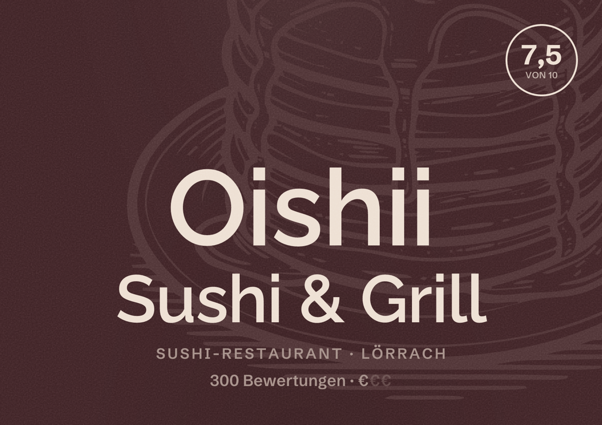 Illustriertes Poster von Oishii Sushi & Grill, Sushi-Restaurant in Lörrach: Bewertung 7,5 von 10 aus 300 Bewertungen, Preisniveau €