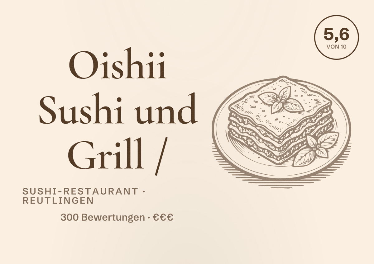Illustriertes Poster von Oishii Sushi und Grill /, Sushi-Restaurant in Reutlingen: Bewertung 5,6 von 10 aus 300 Bewertungen, Preisniveau €€€