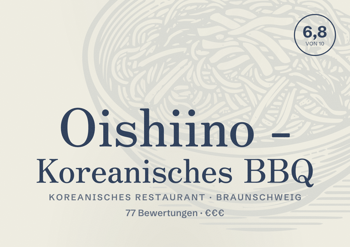 Illustriertes Poster von Oishiino - Koreanisches BBQ, Koreanisches Restaurant in Braunschweig: Bewertung 6,8 von 10 aus 77 Bewertungen, Preisniveau €€€